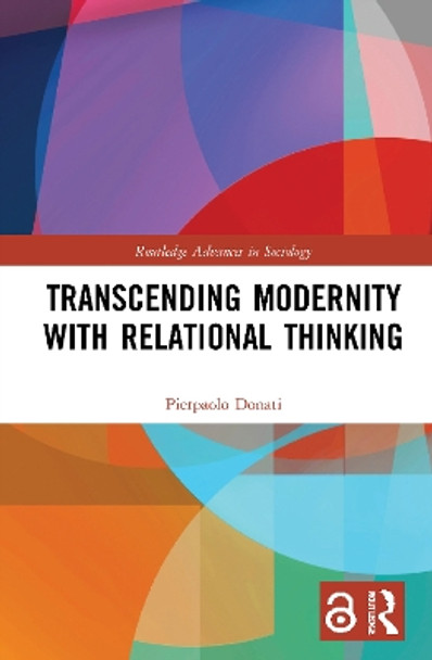 Transcending Modernity with Relational Thinking by Pierpaolo Donati 9780367705121