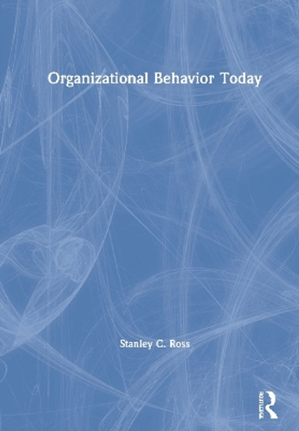 Organizational Behavior Today by Stanley Ross 9780367695071