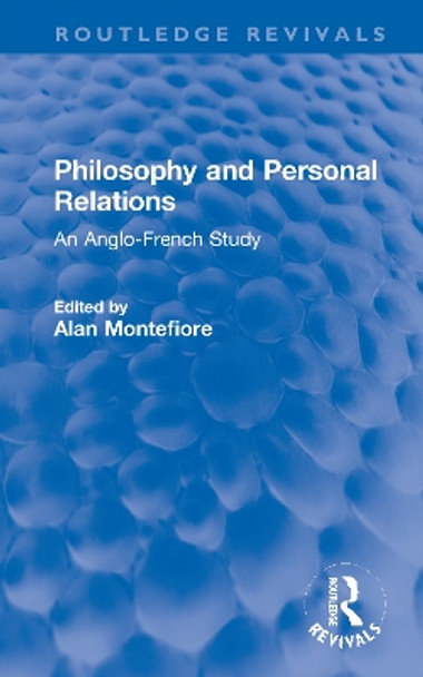 Philosophy and Personal Relations: An Anglo-French Study by Alan Montefiore 9780367682811