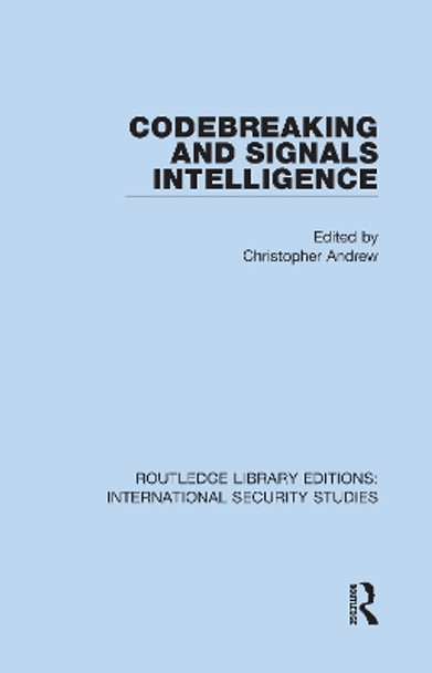 Codebreaking and Signals Intelligence by Christopher Andrew 9780367708757