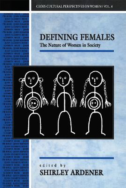 Defining Females: The Nature of Women in Society by Shirley Ardener 9780367717889