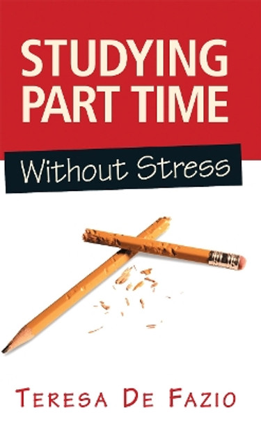 Studying Part Time Without Stress by Teresa De Fazio 9780367719524