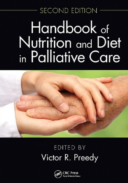 Handbook of Nutrition and Diet in Palliative Care, Second Edition by Victor R. Preedy 9780367727161