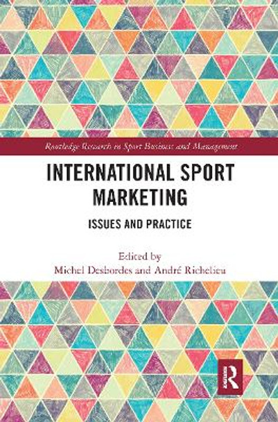 International Sport Marketing: Issues and Practice by Michel Desbordes 9780367730369