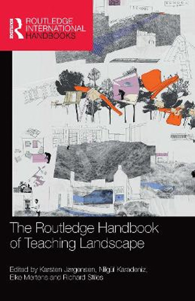 The Routledge Handbook of Teaching Landscape by Karsten Jorgensen 9780367731601