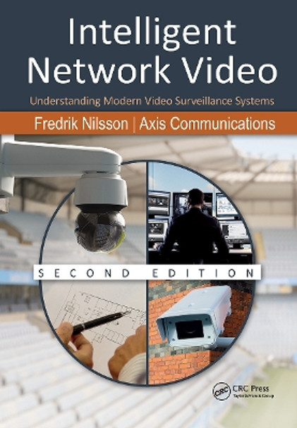 Intelligent Network Video: Understanding Modern Video Surveillance Systems, Second Edition by Fredrik Nilsson 9780367778279