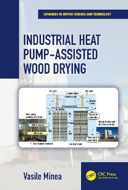 Industrial Heat Pump-Assisted Wood Drying by Vasile Minea 9780367780982