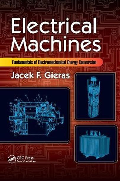 Electrical Machines: Fundamentals of Electromechanical Energy Conversion by Jacek F. Gieras 9780367736941