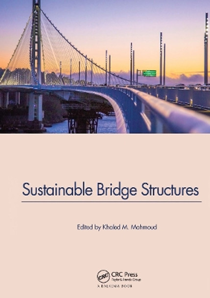 Sustainable Bridge Structures: Proceedings of the 8th New York City Bridge Conference, 24-25 August, 2015, New York City, USA by Khaled Mahmoud 9780367737931