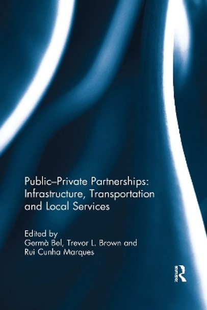 Public-Private Partnerships: Infrastructure, Transportation and Local Services by Germa Bel 9780367739171