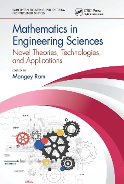 Mathematics in Engineering Sciences: Novel Theories, Technologies, and Applications by Mangey Ram 9780367776640