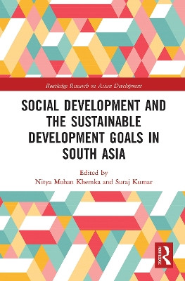 Social Development and the Sustainable Development Goals in South Asia by Nitya Mohan Khemka 9780367777227