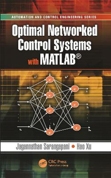 Optimal Networked Control Systems with MATLAB by Jagannathan Sarangapani 9780367778675