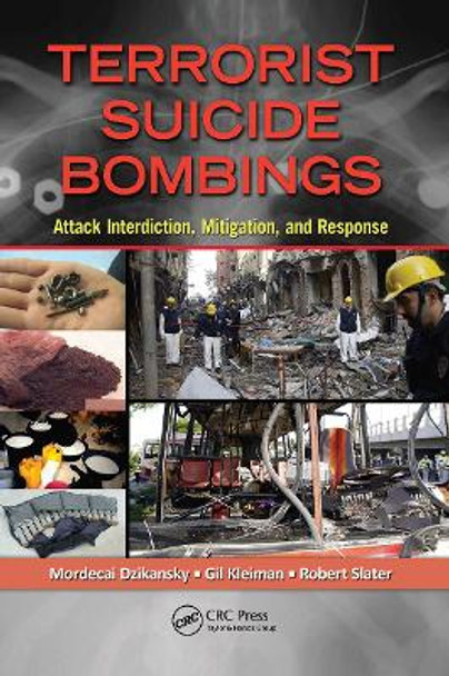 Terrorist Suicide Bombings: Attack Interdiction, Mitigation, and Response by Mordecai Dzikansky 9780367779023