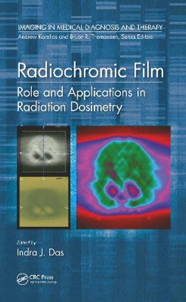 Radiochromic Film: Role and Applications in Radiation Dosimetry by Indra J. Das 9780367781750