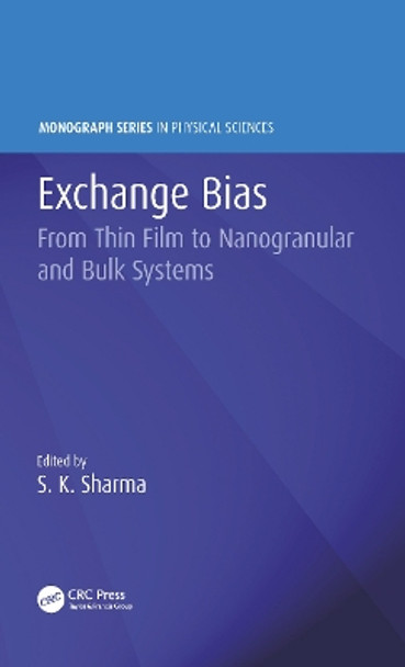 Exchange Bias: From Thin Film to Nanogranular and Bulk Systems by Surender Kumar Sharma 9780367781873