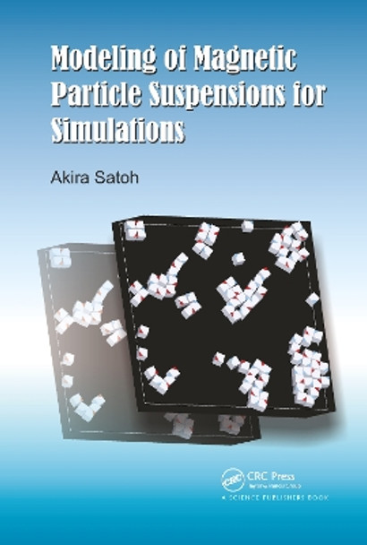 Modeling of Magnetic Particle Suspensions for Simulations by Akira Satoh 9780367782627