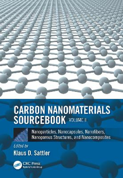 Carbon Nanomaterials Sourcebook: Nanoparticles, Nanocapsules, Nanofibers, Nanoporous Structures, and Nanocomposites, Volume II by Klaus D. Sattler 9780367783075