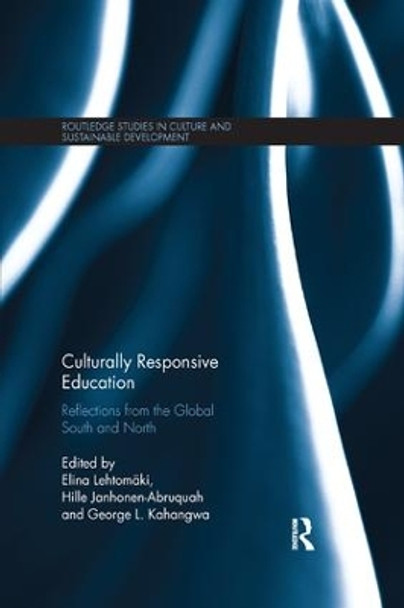 Culturally Responsive Education: Reflections from the Global South and North by Elina Lehtomaki 9780367152352