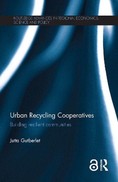 Urban Recycling Cooperatives: Building resilient communities by Jutta Gutberlet 9780367873677