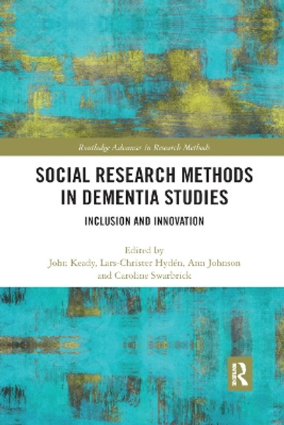 Social Research Methods in Dementia Studies: Inclusion and Innovation by John Keady 9780367878702