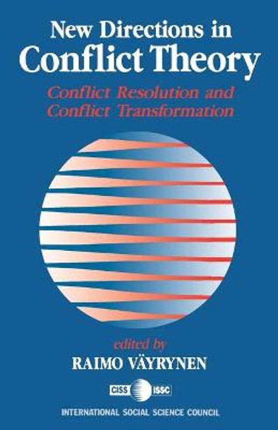 New Directions in Conflict Theory: Conflict Resolution and Conflict Transformation by Raimo Vayrynen