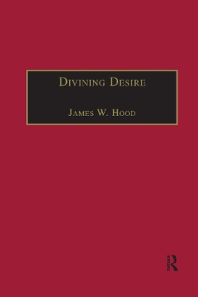 Divining Desire: Tennyson and the Poetics of Transcendence by James W. Hood 9780367888220