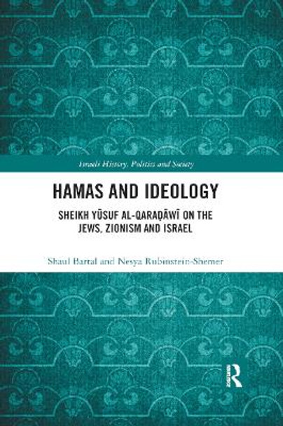 Hamas and Ideology: Sheikh Yusuf al-Qara?awi on the Jews, Zionism and Israel by Shaul Bartal 9780367890728