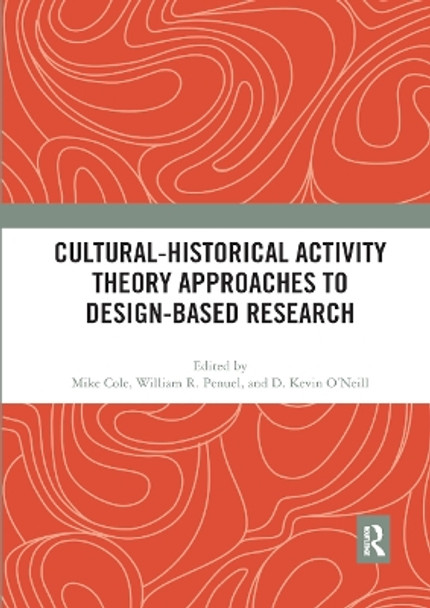 Cultural-Historical Activity Theory Approaches to Design-Based Research by Mike Cole 9780367892500