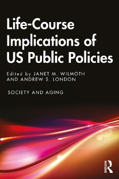 Current Debates in Aging and the Life Course: Public Policy by Janet M Wilmoth 9780367897604
