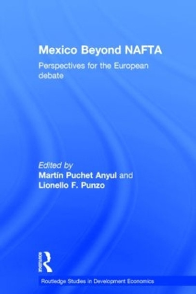 Mexico Beyond NAFTA by Martin Puchet Anyul 9780415243865