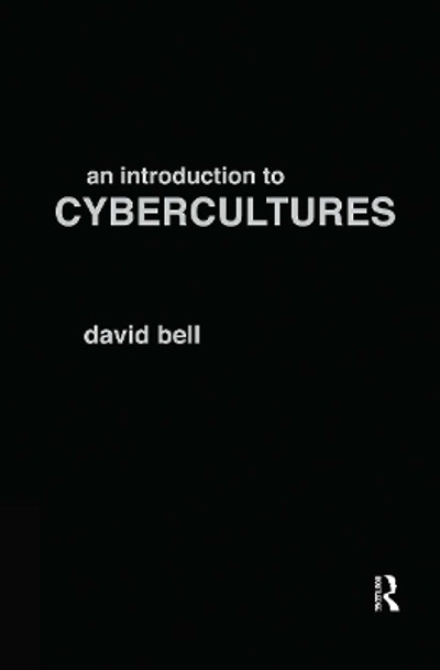 An Introduction to Cybercultures by David Bell 9780415246583