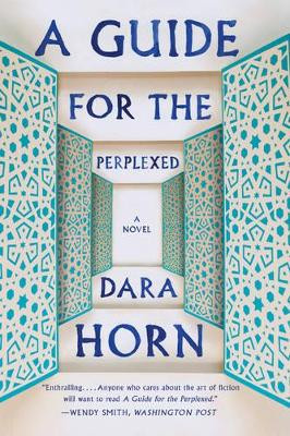 A Guide for the Perplexed: A Novel by Dara Horn 9780393348880