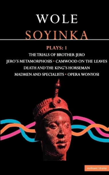 Soyinka Plays: v. 1: "Brother Jero"; "Camwood on the Leaves"; "Death and the King's Horseman"; "Madmen and Specialists"; "Opera Wonyosi" by Wole Soyinda 9780413553508 Soyinka Plays: v. 1: "Brother Jero"; "Camwood on the Leaves"; "Death and the King's Horseman"; "Madmen and Specialists"; "Opera Wonyosi" by Wole Soyinda 9780413553508