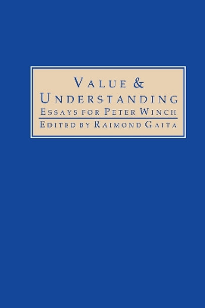 Value and Understanding: Essays for Peter Winch by Raimond Gaita 9780415041508