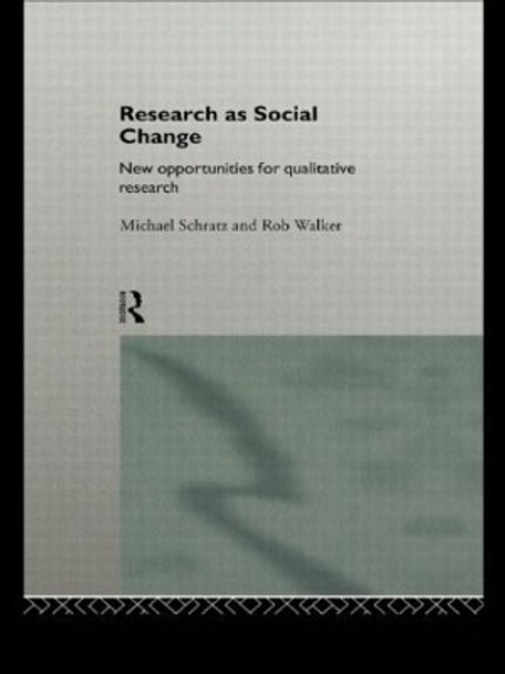 Research as Social Change: New Opportunities for Qualitative Research by Michael Schratz 9780415118699