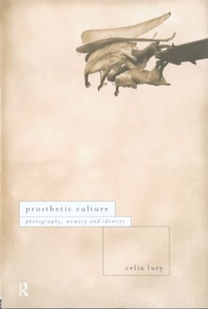 Prosthetic Culture by Celia Lury 9780415102940