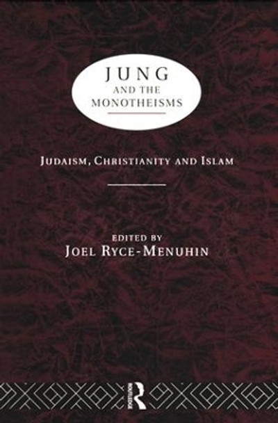 Jung and the Monotheisms by Joel Ryce-Menuhin 9780415104142