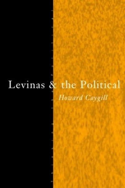 Levinas and the Political by Howard Caygill 9780415112499