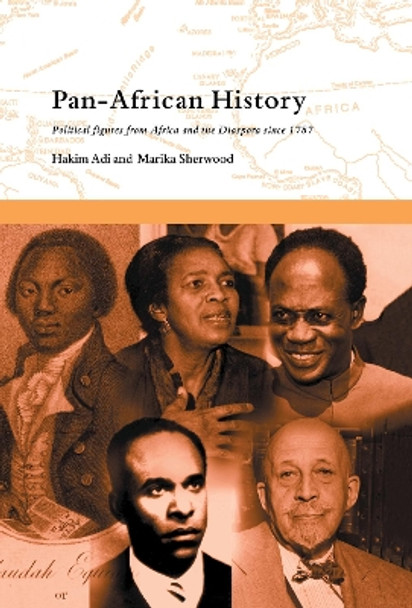 Pan-African History: Political Figures from Africa and the Diaspora since 1787 by Hakim Adi 9780415173520