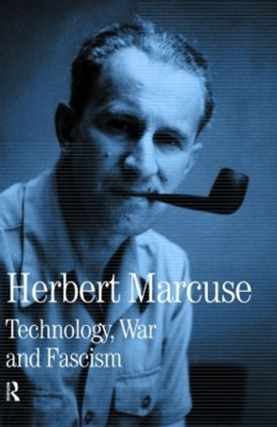 Technology, War and Fascism: Collected Papers of Herbert Marcuse, Volume 1 by Herbert Marcuse 9780415137805