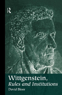 Wittgenstein, Rules and Institutions by David Bloor 9780415161473
