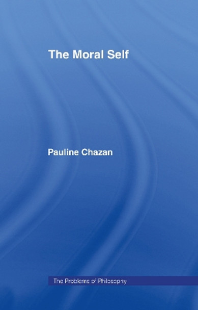 The Moral Self by Pauline Chazan 9780415168618