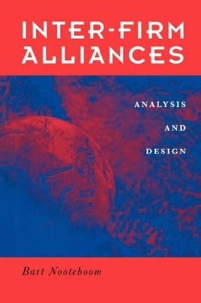 Interfirm Alliances: International Analysis and Design by Bart Nooteboom 9780415181549