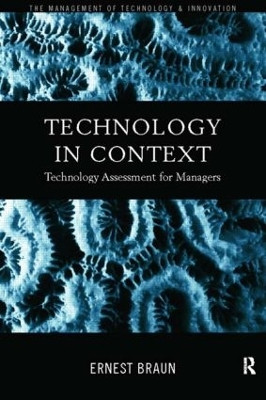Technology in Context: Technology Assessment for Managers by Ernest Braun 9780415183437
