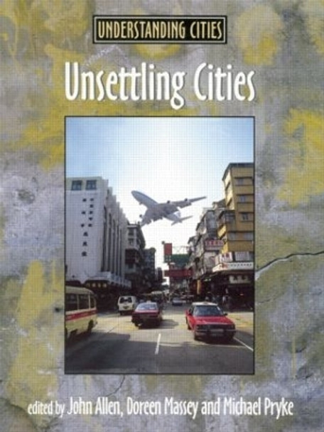 Unsettling Cities: Movement/Settlement by John Allen 9780415200721