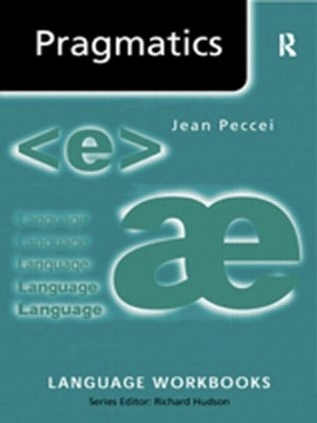 Pragmatics by Jean Stilwell Peccei 9780415205238