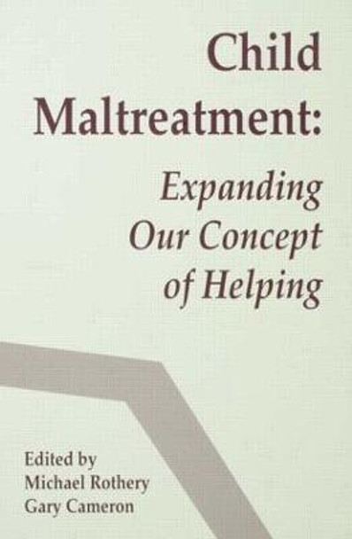 Child Maltreatment: Expanding Our Concept of Helping by Michael Rothery