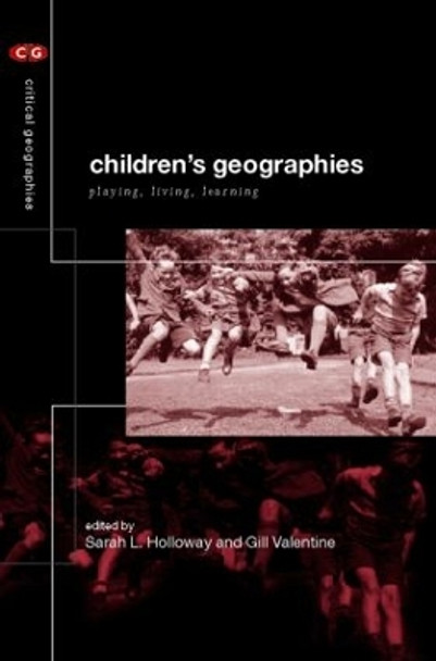 Children's Geographies: Playing, Living, Learning by Sarah L. Holloway 9780415207300