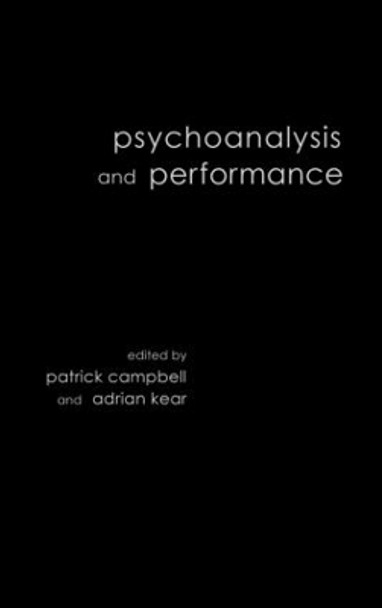 Psychoanalysis and Performance by Patrick Campbell 9780415212045